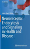 Neuroreceptor Endocytosis and Signaling in Health and Disease