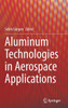 Aluminum Technologies in Aerospace Applications