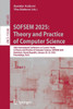 Sofsem 2025: Theory and Practice of Computer Science: 50th International Conference on Current Trends in Theory and Practice of Computer Science, Sofs - 9783031826696