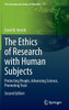 The Ethics of Research with Human Subjects: Protecting People, Advancing Science, Promoting Trust