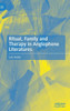 Ritual, Family and Therapy in Anglophone Literatures