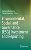 Environmental, Social, and Governance (Esg) Investment and Reporting