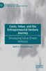 Costs, Value, and the Entrepreneurial Venture Journey: Developing Value-Driven Ventures