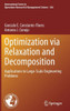 Optimization Via Relaxation and Decomposition: Applications to Large-Scale Engineering Problems
