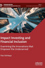 Impact Investing and Financial Inclusion: Examining the Innovations That Empower the Underserved