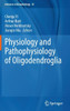 Physiology and Pathophysiology of Oligodendroglia
