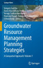 Groundwater Resource Management Planning Strategies: A Geospatial Approach: Volume 1