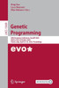 Genetic Programming: 28th European Conference, Eurogp 2025, Held as Part of Evostar 2025, Trieste, Italy, April 23-25, 2025, Proceedings
