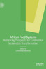 African Food Systems: Rethinking Prospects for Continental Sustainable Transformation