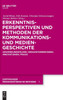 Erkenntnisperspektiven Und Methoden Der Kommunikations- Und Mediengeschichte: Anwendungsfelder, Herausforderungen, Innovationen, PRAXIS