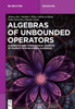 Algebras of Unbounded Operators: Algebraic and Topological Aspects of Murray-Von Neumann Algebras