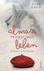 Almas Hunger nach Leben: Aufbruch in die Freiheit - (Paperback or Softback)