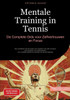 Mentale Training in Tennis: De Complete Gids voor Zelfvertrouwen en Focus: Een praktisch tennis boek voor spelers van alle niveaus - van kinderen tot