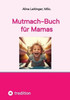 Mutmach-Buch für Mamas