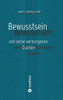 Bewusstsein: und seine verborgenen Quellen