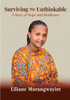 Surviving the Unthinkable: A Story of Hope and Resilience