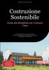Costruzione Sostenibile: Guida alla Bioedilizia per Costruire Casa: Dalla pianificazione alla certificazione: tecniche e strategie per un'edilizia eco