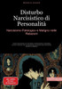 Disturbo Narcisistico di Personalità: Narcisismo Patologico e Maligno nelle Relazioni: Come riconoscere un narcisista, smascherare il narcisista cover