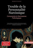 Trouble de la Personnalité Narcissique: Comprendre le Narcissisme Pathologique: Guide pratique pour identifier et faire face aux parents narcissiques