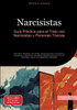 Narcisistas: Guía Práctica para el Trato con Narcisistas y Personas Tóxicas: Aprende a identificar narcisistas, desenmascarar el narcisismo encubierto