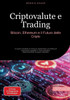 Criptovalute e Trading: Bitcoin, Ethereum e il Futuro delle Cripto: La guida completa al mining di criptovalute e al trading di criptovalute spiegato