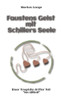 Faustens Geist mit Schillers Seele: Einer Tragödie dritter Teil - "Ins Allheil" - (Paperback or Softback)
