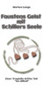 Faustens Geist mit Schillers Seele: Einer Tragödie dritter Teil - "Ins Allheil" - (Hardback or Cased Book)