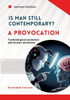 Is man still relevant? A provocation (Extended Version): Technological evolution and human existence - (Paperback or Softback)