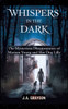 Whispers In The Dark: The Mysterious Disappearance Of Mariam Young And Her Dog Lilly: One Stormy Night, They Walked Into The Dark, And Never Returned- - (Paperback or Softback)