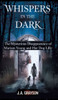 Whispers In The Dark: The Mysterious Disappearance Of Mariam Young And Her Dog Lilly: One Stormy Night, They Walked Into The Dark, And Never Returned- - (Hardback or Cased Book)