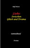 Liebe: Zwischen Glück und Drama - Suizid, erweiterter Suizid, Verlobung, Trennung, Betrug, Kunststudium, Galerie, Leukämie, Alkoholsucht, Körperverlet - (Paperback or Softback)