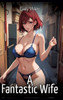A Fantastic Wife: Sexy Erotic Stories for Adults Illustrated with Hentai Images - Naked Pictures - (Hardback or Cased Book)