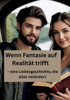 Wenn Fantasie auf Realität trifft: - eine Liebesgeschichte, die alles verändert - (Paperback or Softback)