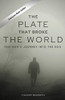 The Plate That Broke The World