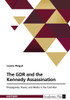 The GDR and the Kennedy Assassination: Propaganda, Power, and Media in the Cold War