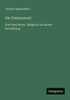 Die Freimaurerei: Ihre Geschichte, Tätigkeit und innere Einrichtung - (Paperback or Softback)