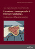 Le roman contemporain à l'épreuve du temps: Configurations et défigurations narratives