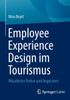 Employee Experience Design Im Tourismus: Mitarbeiter Finden Und Begeistern