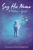Say His Name: A Mother'S Grief