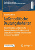Außenpolitische Deutungshoheiten: Medienframing Und Politische Kommunikation in Frankreich Und Deutschland Während Der Arabischen Umbrüche Von 2011