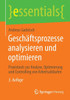 Geschäftsprozesse Analysieren Und Optimieren: Praxistools Zur Analyse, Optimierung Und Controlling Von Arbeitsabläufen