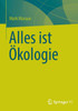 Alles Ist Ökologie