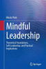 Mindful Leadership: Theoretical Foundations, Self-Leadership and Practical Implications