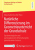 Natürliche Differenzierung Im Geometrieunterricht Der Grundschule: Epistemologische Und Partizipatorische Erforschung Des Gemeinsamen Lernens
