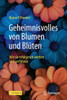 Geheimnisvolles Von Blumen Und Blüten: Wie Sie Erfolgreich Werben Und Verführen