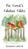The Forest's Fabulous Fables - (Hardback or Cased Book)