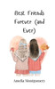 Best Friends Forever (and Ever) - (Paperback or Softback)