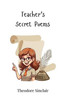Teacher's Secret Poems - (Paperback or Softback)