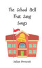 The School Bell That Sang Songs - (Paperback or Softback)