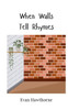 When Walls Tell Rhymes - (Paperback or Softback)